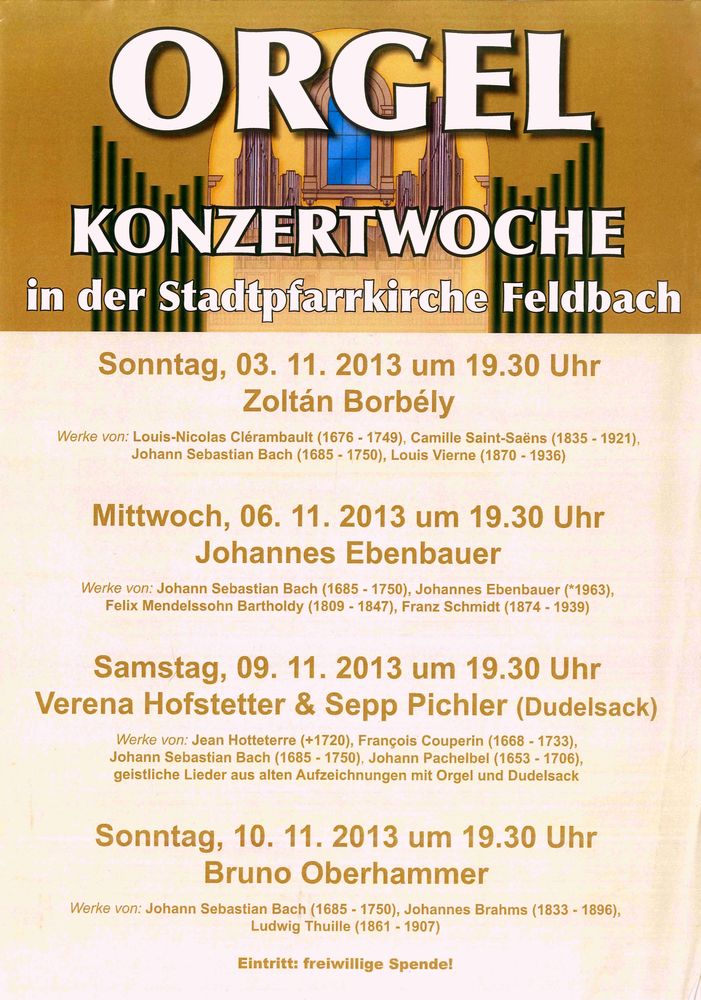 „Orgel Konzertwoche”, Pfarrkirche hl. Leonhard, Feldbach, Austria (2013) / L.N.Clérambault, J.S.Bach, L.Vierne