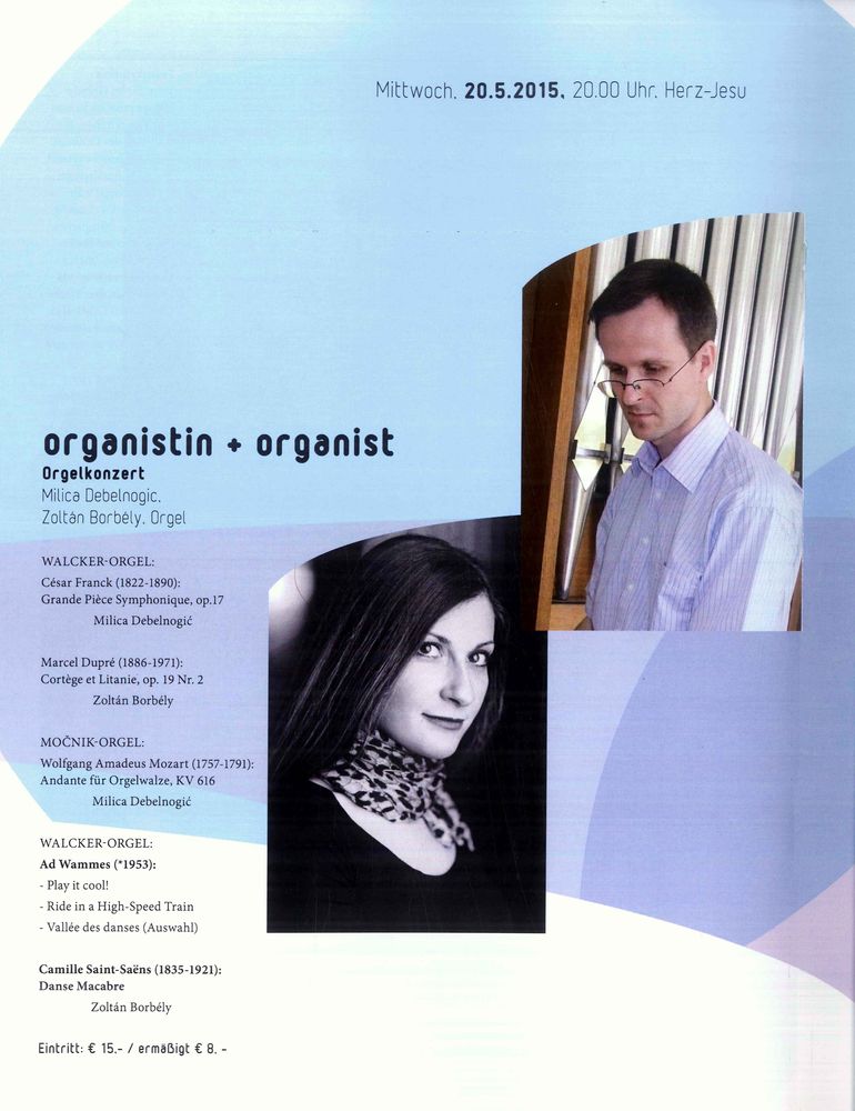 „Grazer Orgelfrühling – Organistin + Organist”, Herz-Jesu-Kirche, Graz, Austria (2015) / C.Saint-Saëns, M.Dupré, A.Wammes